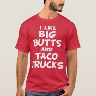Ik hou van Big Butts en Taco Trucks T-shirt