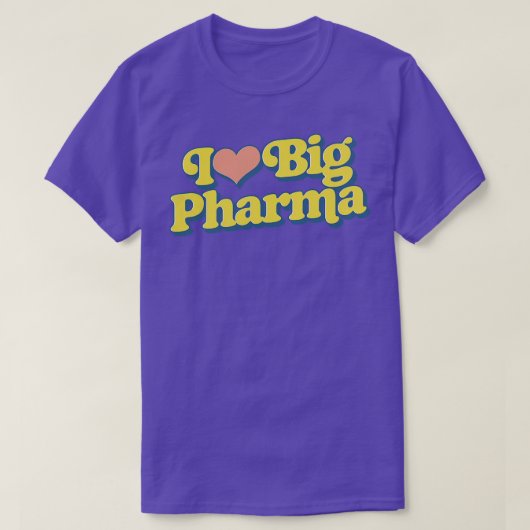 Ik hou van Big Pharma T-shirt (Design voorkant)