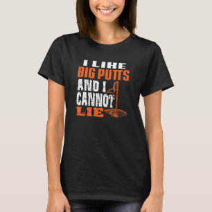 Ik hou van Big Putts en ik kan niet van grappige g T-shirt