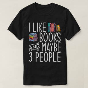 Ik hou van boeken en misschien 3 mensen t-shirt