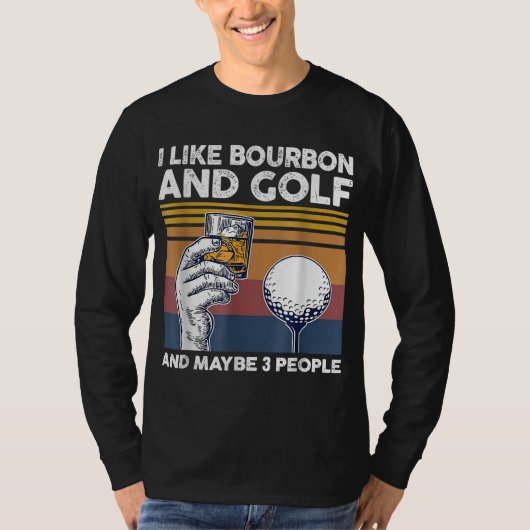 Ik hou van bourbon en golf en misschien 3 mensen t-shirt (Voorkant)