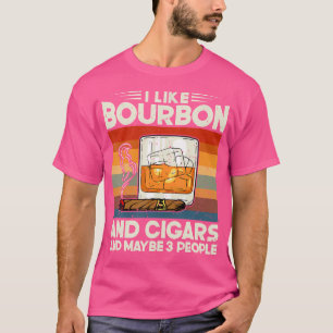 Ik hou van bourbon en sigaren en misschien 3 perso t-shirt