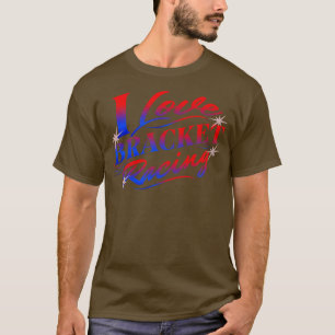 Ik hou van bracket racen drag races t-shirt
