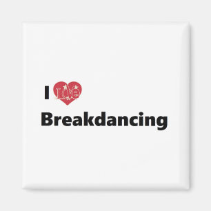 Ik hou van Breakdansen Magneet