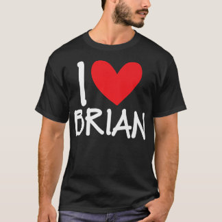 Ik hou van Brian Name Persoonlijke Mannen Guy BFF  T-shirt