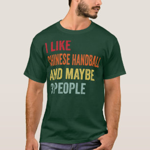 Ik hou van Chinese handbal, misschien 3 mensen T-shirt