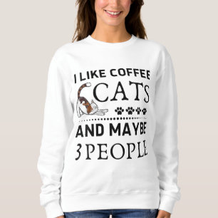 Ik hou van Coffee mijn kat en misschien 3 mensen g Trui