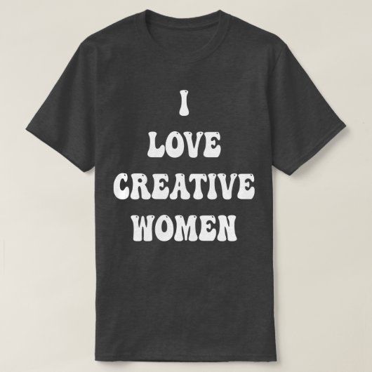 Ik hou van creatieve vrouwen t-shirt (Design voorkant)