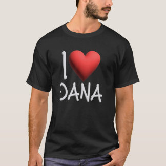 Ik hou van Dana naam gepersonaliseerde meisje vrou T-shirt