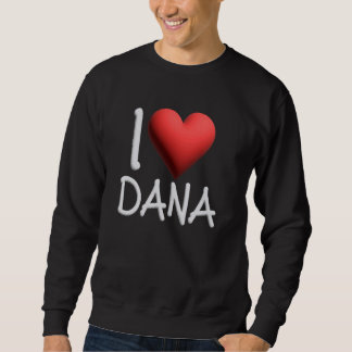 Ik hou van Dana naam gepersonaliseerde meisje vrou Trui