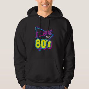Ik hou van de 80's die ik van de 80 hou hoodie