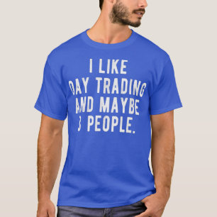 Ik hou van de dagelijkse handel en misschien 3 men t-shirt
