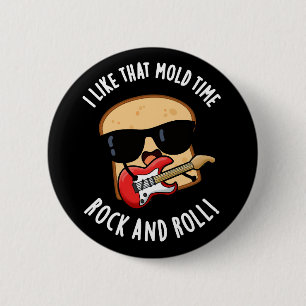 Ik hou van die schimmel tijd rock en roll donker B Ronde Button 5,7 Cm