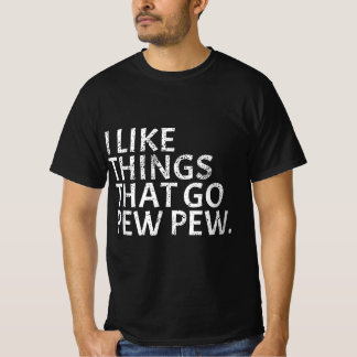 Ik hou van dingen die Go Pew Pew - Pistool Enthusi T-shirt