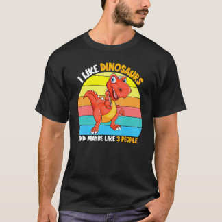 Ik Hou Van Dinosauriërs En Misschien Hou Ik Van 3 T-shirt