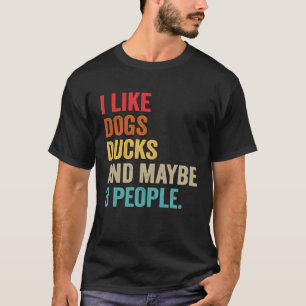 Ik hou van Dogs Ducks en misschien 3 mensen T-shirt