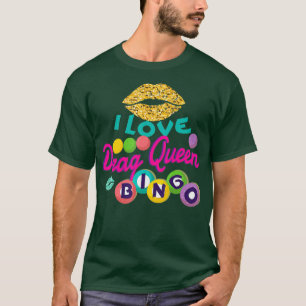 Ik hou van Drag Queen Bingo Grappige Vrouwen Spele T-shirt