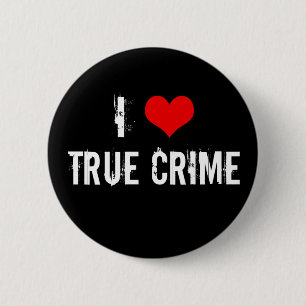 Ik hou van echte criminaliteit ronde button 5,7 cm