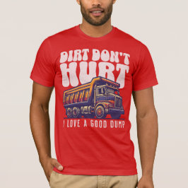 Ik hou van een goede dump grappige dump truck t-shirt