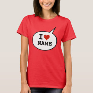 Ik hou van een naam toevoegen t-shirt