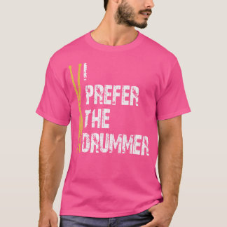 Ik hou van en geef de voorkeur aan de drummer drum t-shirt