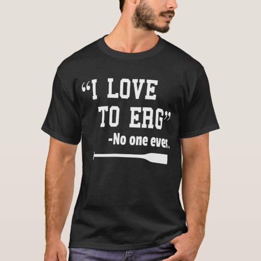 Ik hou van Erg TShirt Funny Rowing Unisex Shirt (Voorkant)