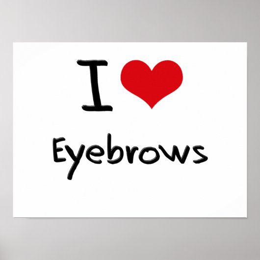 Ik hou van Eyebrows Poster (Voorkant)