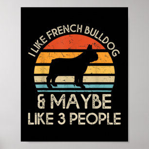 Ik hou van Franse Bulldog en misschien als 3 mense Poster