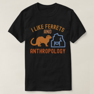 Ik Hou van Fretjes en Antropologie, Antro Citaten T-shirt