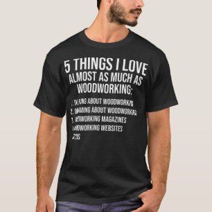 Ik hou van Funny Woodworking aco Lover dessert f T-shirt