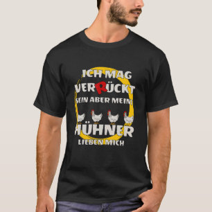 Ik hou van gek, maar mijn kippen houden van mij t-shirt