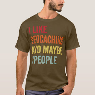 Ik hou van geocaching, misschien 3 mensen t-shirt
