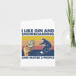 Ik hou van gin en snowboarden en misschien 3 mense kaart