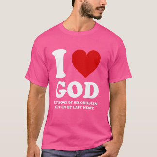 Ik hou van God, maar sommige van zijn kinderen irr T-shirt
