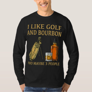 Ik hou van Golf en Bourbon en misschien 3 mensen T-shirt