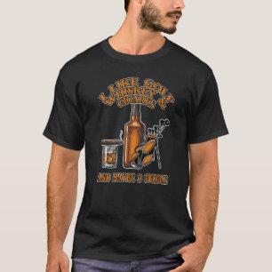 Ik hou van Golf Whiskey en Cigars en misschien 3 m T-shirt