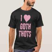 Ik hou van Gothic Thots T-shirt (Voorkant)