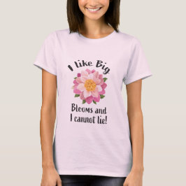 Ik hou van grote bloemen en ik kan niet liegen! t-shirt