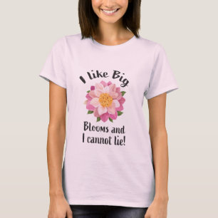 Ik hou van grote bloemen en ik kan niet liegen! t-shirt