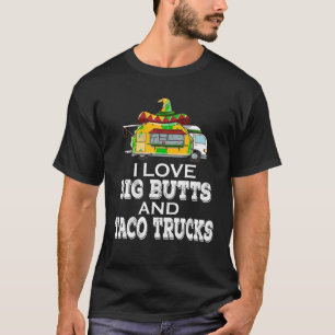 Ik hou van grote peuken en taco trucks T-shirt Mex