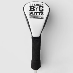 Ik hou van grote putten en ik kan niet liegen golfheadcover