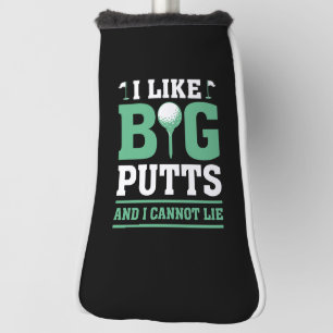 Ik Hou Van Grote Putts En Ik Kan Niet Liegen Golfheadcover