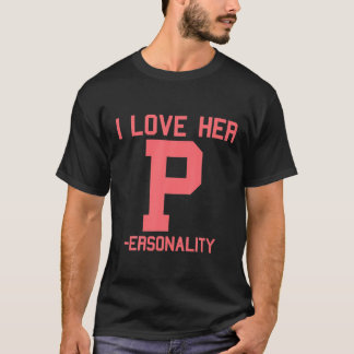 Ik hou van haar P persoonlijkheid Ik hou van zijn T-shirt