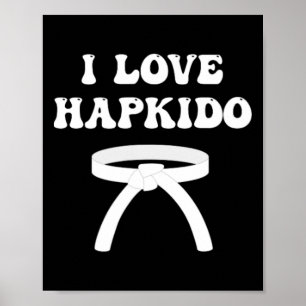 Ik hou van Hapkido Aziatisch Boksen Jiujitsu Kickb Poster