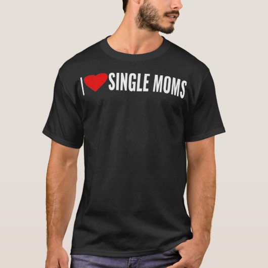 Ik hou van hart single moeders _2 t-shirt (Voorkant)