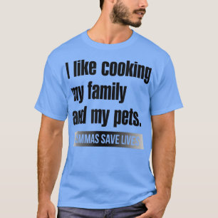 Ik hou van het koken van mijn familie en mijn huis t-shirt