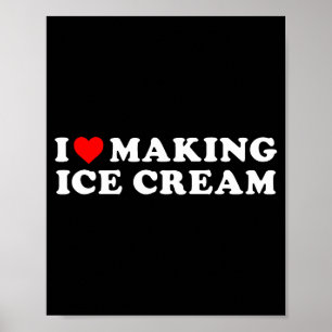 Ik hou van het maken van ijs Grappige quote Poster