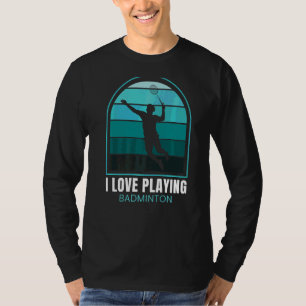 Ik hou van het spelen van badminton sportspeler Co T-shirt