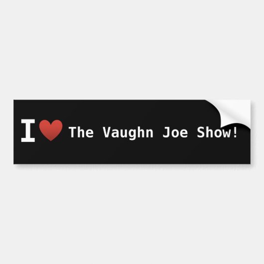 Ik hou van het Vaughn Joe Show Bumpersticker (Voorkant)