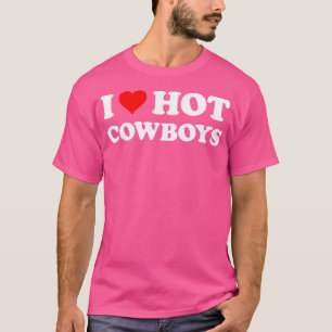 Ik hou van hete cowboys grappige western rodeo t-shirt
